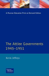 book The Attlee Governments, 1945-51