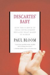 book Descartes' Baby: How Child Development Explains What Makes Us Human