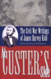 book At Custer's Side: Civil War Writing on James Harvey Kidd