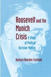 book Roosevelt and the Munich Crisis: A Study of Political Decision-Making