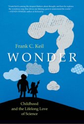 book Wonder: Childhood and the Lifelong Love of Science