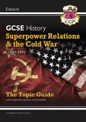 book New Grade 9-1 GCSE History Edexcel Topic Guide - Superpower Relations and the Cold War, 1941-91 (CGP GCSE History 9-1 Revision)