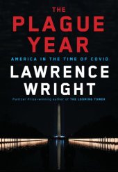 book The Plague Year: America in the Time of Covid