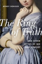 book The Ring of Truth: And Other Myths of Sex and Jewelry