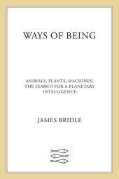 book Ways of Being: Animals, Plants, Machines: The Search for a Planetary Intelligence