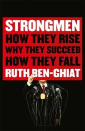 book Strongmen: How They Rise, Why They Succeed, How They Fall