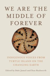 book We Are the Middle of Forever: Indigenous Voices from Turtle Island on the Changing Earth