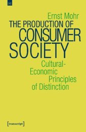 book The Production of Consumer Society: Cultural-Economic Principles of Distinction