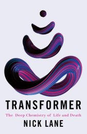 book Transformer: The Deep Chemistry of Life and Death