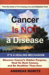 book Cancer Is Not a Disease - It's a Healing Mechanism