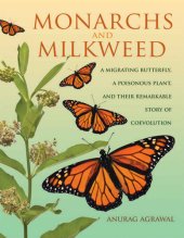 book Monarchs and Milkweed: A Migrating Butterfly, a Poisonous Plant, and Their Remarkable Story of Coevolution