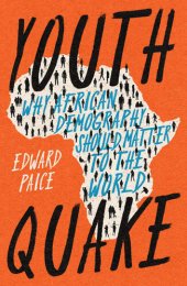 book Youthquake: Why African Demography Should Matter to the World