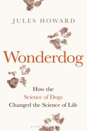 book Wonderdog: How the Science of Dogs Changed the Science of Life