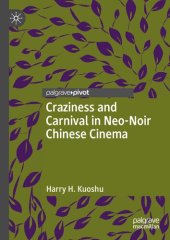 book Craziness and Carnival in Neo-Noir Chinese Cinema