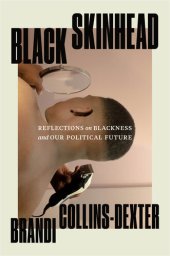 book Black Skinhead: Reflections on Blackness and Our Political Future