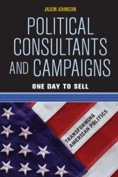 book Political Consultants and Campaigns: One Day to Sell