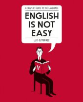 book English is Not Easy: A Guide to the Language