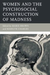 book Women and the Psychosocial Construction of Madness