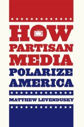 book How Partisan Media Polarize America