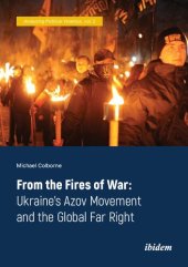 book From the Fires of War: Ukraine’s Azov Movement and the Global Far Right