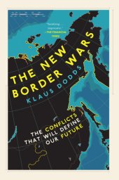 book The New Border Wars: The Conflicts That Will Define Our Future