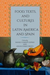 book Food, Texts, and Cultures in Latin America and Spain