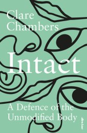 book Intact: A Defence of the Unmodified Body