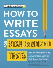 book How to Write Essays for Standardized Tests: Advice and Examples for AP, ACT, and Other Common High School Exam Essays