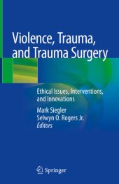 book Violence, Trauma, and Trauma Surgery: Ethical Issues, Interventions, and Innovations