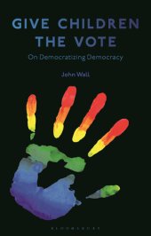 book Give Children the Vote: On Democratizing Democracy