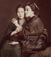 book The Journey of "A Good Type": From Artistry to Ethnography in Early Japanese Photographs