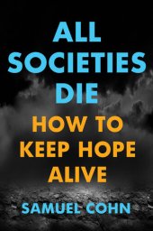 book All Societies Die: How to Keep Hope Alive