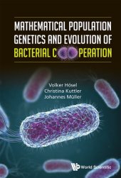 book Mathematical Population Genetics and Evolution of Bacterial Cooperation