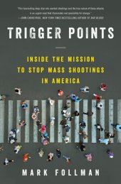 book Trigger Points: Inside the Mission to Stop Mass Shootings in America