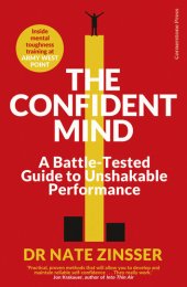 book The Confident Mind: A Battle-Tested Guide to Unshakable Performance