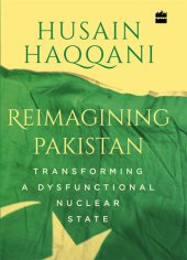 book Reimagining Pakistan: Transforming a Dysfunctional Nuclear State