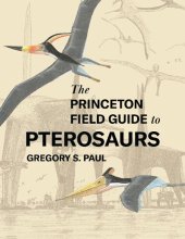 book The Princeton Field Guide to Pterosaurs