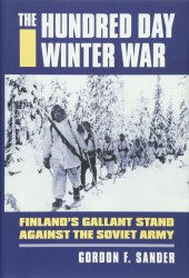 book The Hundred Day Winter War: Finland's Gallant Stand against the Soviet Army