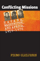 book Conflicting Missions: Havana, Washington, and Africa, 1959-1976