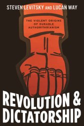 book Revolution and Dictatorship: The Violent Origins of Durable Authoritarianism