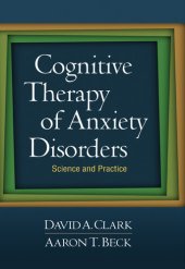 book Cognitive Therapy of Anxiety Disorders: Science and Practice