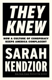 book They Knew: How a Culture of Conspiracy Keeps America Complacent