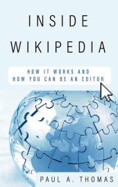 book Inside Wikipedia: How It Works and How You Can Be an Editor