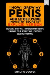 book How I Grew My Penis and Other Porn Industry Secrets - EXPLICID VERSION