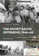 book The Soviet Baltic Offensive, 1944–45: German Defense of Estonia, Latvia, and Lithuania