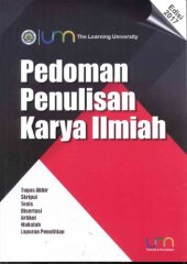 book Pedoman Penulisan Karya llmiah: Tugas Akhir, Skripsi, Tesis, Disertasi , Artikel, Makalah, dan  Laporan Penelitian