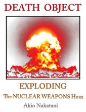 book Death Object: Exploding the Nuclear Weapons Hoax