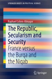 book The Republic, Secularism and Security: France versus the Burqa and the Niqab