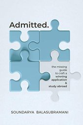 book Admitted: The Missing Guide To Craft A Winning Application & Study Abroad