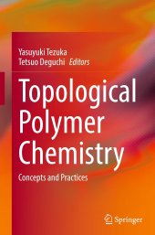 book Topological Polymer Chemistry: Concepts and Practices